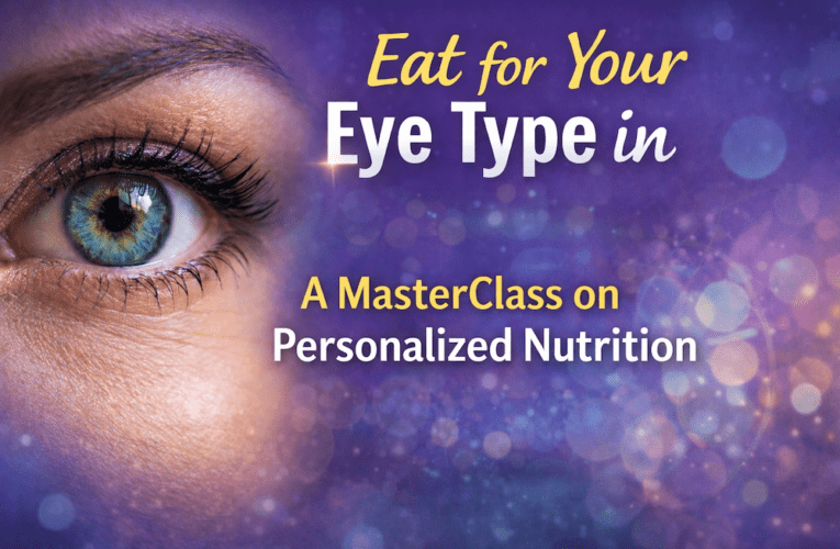 Eat for Your Eye Type in Sunrise: A MasterClass on Personalized Nutrition